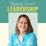SisterSmart Leadership Podcast SisterSmart Leadership