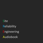 Logo of the podcast Site Reliability Engineering Audiobook Podcast Site Reliability Engineering Audiobook