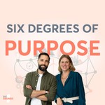 Podcast Six Degrees of Purpose
