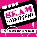 Logo of the podcast SKAMnanigans: The Theatre SKAM Podcast Podcast SKAMnanigans: The Theatre SKAM Podcast