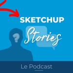 SketchUp Facile - Le Podcast Podcast SketchUp Facile - Le Podcast