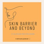 Podcast Skin Barrier And Beyond