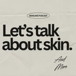 Logo of the podcast Skincare Podcast Podcast Skincare Podcast