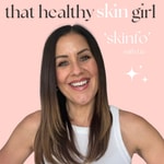 Logo of the podcast That Healthy Skin Girl Podcast Podcast That Healthy Skin Girl Podcast