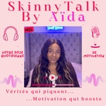 Podcast SkinnyTalk by Aïda