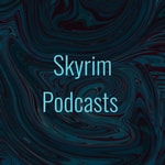 Logo of the podcast Skyrim Podcasts Podcast Skyrim Podcasts