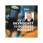 Podcast Skyrocket to Success by Sharing Your Signature Message with the Masses!
