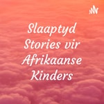 Logo of the podcast Slaaptyd Stories vir Afrikaanse Kinders Podcast Slaaptyd Stories vir Afrikaanse Kinders