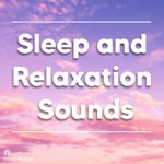 Logo of the podcast Sleep and Relaxation Sounds Podcast Sleep and Relaxation Sounds