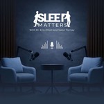 Logo of the podcast Sleep Matters Podcast Podcast Sleep Matters Podcast