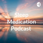 Logo of the podcast Sleep Medication Podcast Podcast Sleep Medication Podcast
