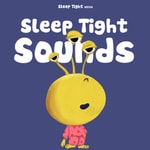 Sleep Tight Sounds - Calming Soundtracks for Kids Sleep Tight Sounds - Calming Soundtracks for Kids