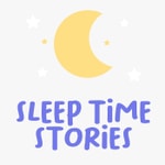 Logo of the podcast Sleep Time Stories Podcast Sleep Time Stories