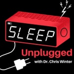 Logo of the podcast Sleep Unplugged with Dr. Chris Winter Logo of the podcast Sleep Unplugged with Dr. Chris Winter