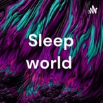 Logo of the podcast Sleep world Podcast Sleep world
