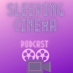 Logo of the podcast Sleeping Cinema Podcast Podcast Sleeping Cinema Podcast
