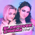 Logo of the podcast Sleepover Cinema Podcast Sleepover Cinema