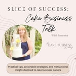 Logo of the podcast Slice of Success: Cake Business Talk Podcast Slice of Success: Cake Business Talk