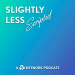 Logo of the podcast Slightly Less Scripted Podcast Slightly Less Scripted