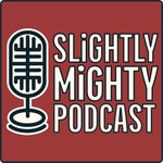 Logo of the podcast Slightly Mighty Podcast Podcast Slightly Mighty Podcast