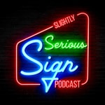 Logo of the podcast Slightly Serious Sign Podcast Podcast Slightly Serious Sign Podcast