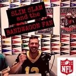 Logo of the podcast Slim Slam and the Bandwagon Fan Podcast Slim Slam and the Bandwagon Fan