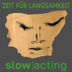 Logo of the podcast Slow Acting – Zeit für Langsamkeit Podcast Slow Acting – Zeit für Langsamkeit