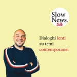 Logo of the podcast Slow News Talk Podcast Slow News Talk