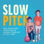 Slow Pitch Podcast Slow Pitch