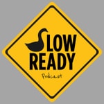 Logo of the podcast Slow Ready Podcast Logo of the podcast Slow Ready Podcast