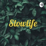 Logo of the podcast Slowlife Podcast Slowlife