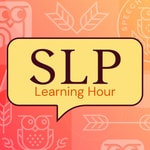 SLP Learning Hour
