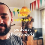 Logo of the podcast Słuchać, żeby usłyszeć Podcast Słuchać, żeby usłyszeć
