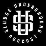 Sludge Underground Podcast Podcast Sludge Underground Podcast