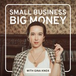 Small Business Big Money™ Podcast Small Business Big Money™