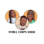 Logo of the podcast Small Chops Show 🥘 Podcast Small Chops Show 🥘