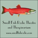 Logo of the podcast Small Fish Radio Theatre and Thespinarium Podcast Small Fish Radio Theatre and Thespinarium