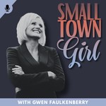 Logo of the podcast Small Town Girl with Gwen Faulkenberry Podcast Small Town Girl with Gwen Faulkenberry