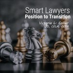 Smart Lawyers Position to Transition Podcast Smart Lawyers Position to Transition