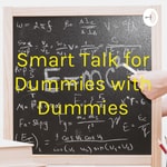 Logo of the podcast Smart Talk for Dummies with Dummies Podcast Smart Talk for Dummies with Dummies