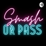 Logo of the podcast Smash or Pass Podcast Smash or Pass