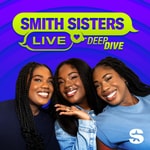 Logo of the podcast Smith Sisters Live Deep Dive Logo of the podcast Smith Sisters Live Deep Dive