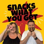 Logo of the podcast Snacks What You Get Podcast Snacks What You Get