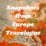 Logo of the podcast Snapshots from Europe Travelogue Podcast Snapshots from Europe Travelogue