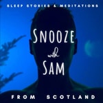 Podcast Snooze With Sam - Sleep Stories