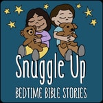 Logo of the podcast Snuggle Up: Bedtime Bible Stories Podcast Snuggle Up: Bedtime Bible Stories
