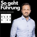 Logo of the podcast So geht Führung - Der Leitfaden für Führungskräfte und jene, die es werden wollen Podcast So geht Führung - Der Leitfaden für Führungskräfte und jene, die es werden wollen