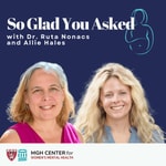 So Glad You Asked with Dr. Ruta Nonacs So Glad You Asked with Dr. Ruta Nonacs