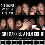 Logo of the podcast So I Married A Film Critic Podcast So I Married A Film Critic