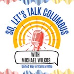 Logo of the podcast So, Let’s Talk Columbus with Michael Wilkos Podcast So, Let’s Talk Columbus with Michael Wilkos